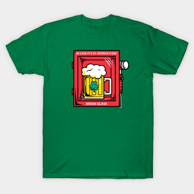 In Case of St .Patrick's Day Beal Glass T-Shirt by krisren28affiliate